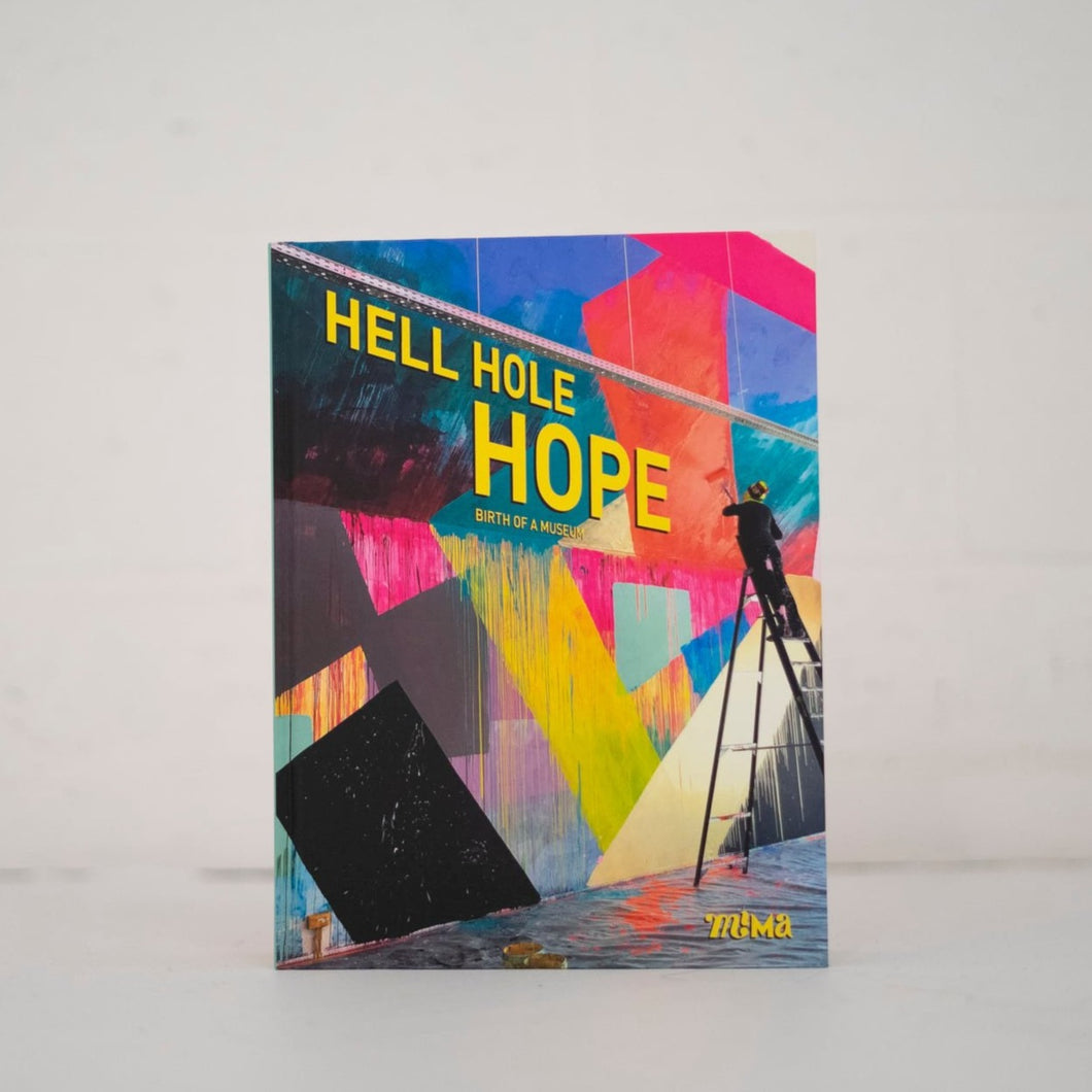 BOOK 'HELL HOLE HOPE' - MIMA MUSEUM